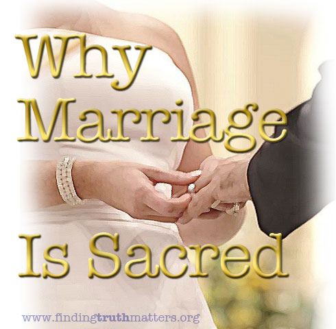 Why Marriage Is Sacred