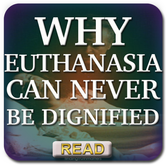 Can Euthanasia Ever Be Dignified?