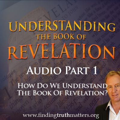 Understand The Book Of Revelation, Part 1 (Radio Edition)