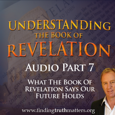 Understand The Book of Revelation, Part 7, Premium Audio Download