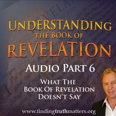 Understand The Book of Revelation, Part 6, Premium Audio Download