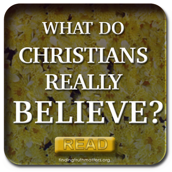 What Do Christians Really Believe? (You might be surprised!)