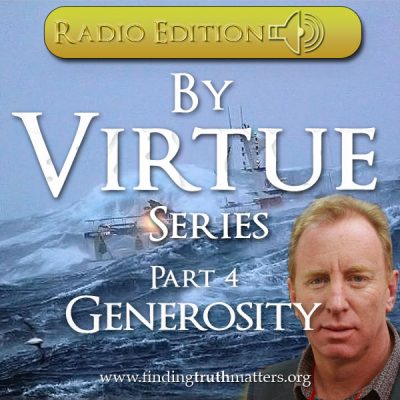Living By Virtue, Part 4 - By Virtue of Generosity
