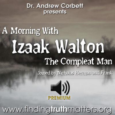 A Morning With Izaak Walton - The Compleat Man, Premium Audio