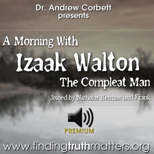 A Morning With Izaak Walton - The Compleat Man, Premium Audio