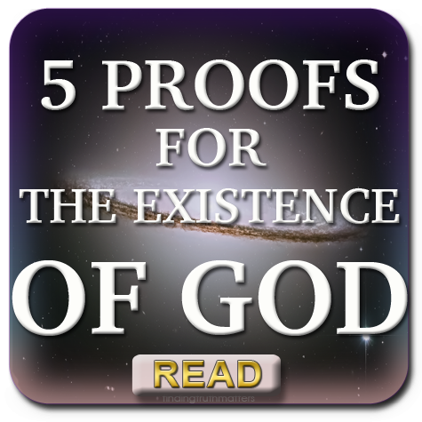 5 Proofs For The Existence of God