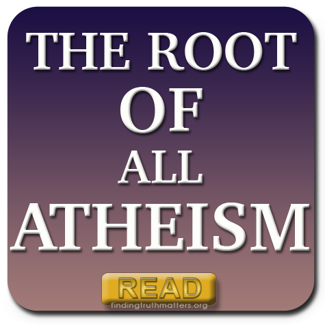 The Root of All Atheism