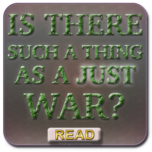 Is There Such A Thing As A ‘Just War’?