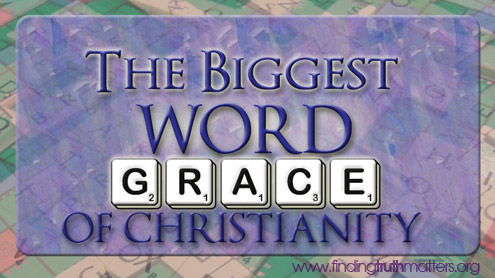 Grace, the biggest word of Christianity