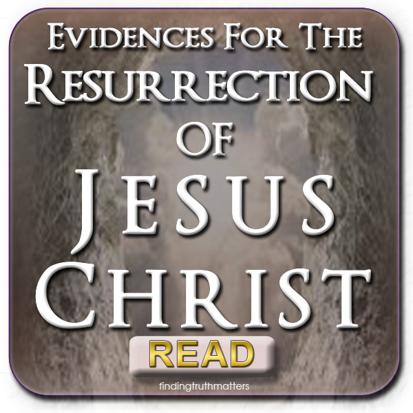 Proofs For The Resurrection of Christ