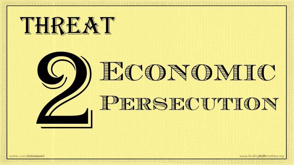 Threat #2 - Economic Persecution
