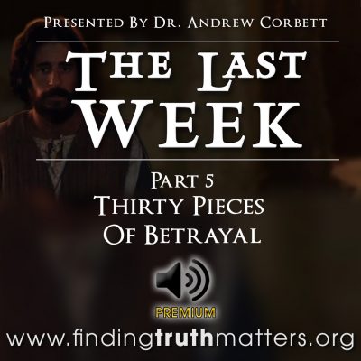 The Last Week - Part 5 - Thirty Pieces Of Betrayal, Premium Audio