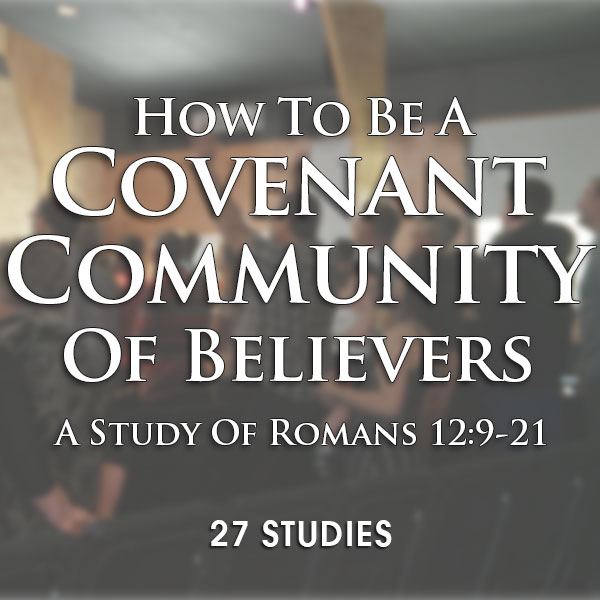 How To Be A Covenant Community of Believers