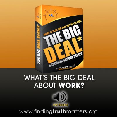 The Big Deal - Part 1 - What's The Big Deal About Work?, Full Audio