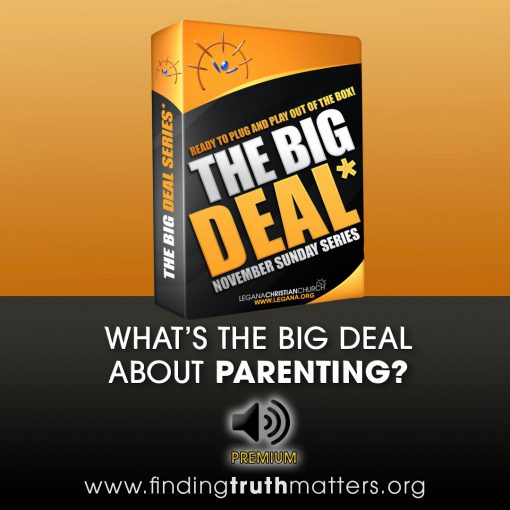 The Big Deal - Part 5 - What's The Big Deal About Parenting?, Full Audio