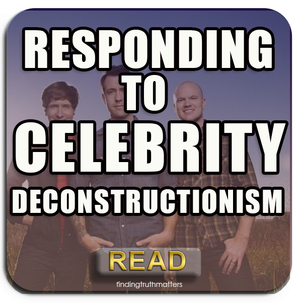 RESPONDING TO CELEBRITY DECONSTRUCTIONISM