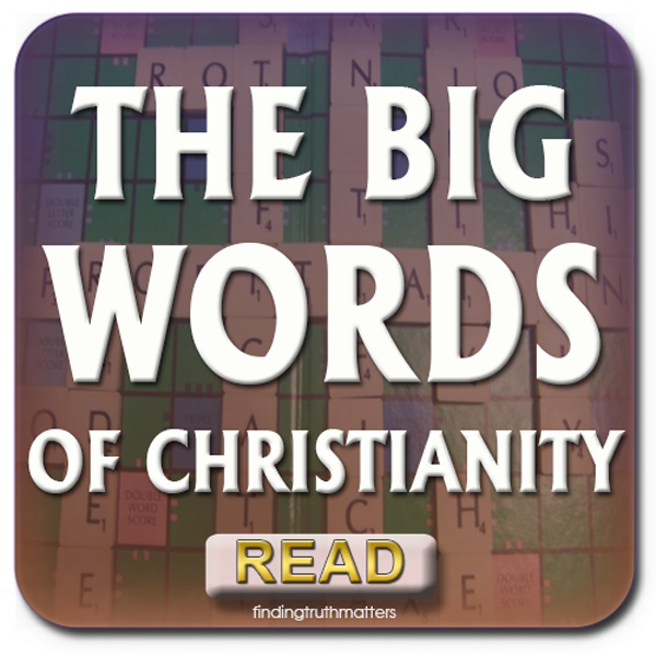 The Big Words of Christianity