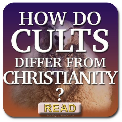 How the Cults Differ From Christianity