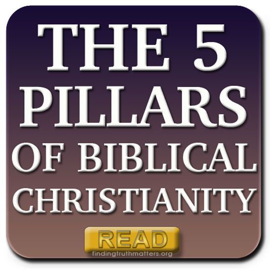 The 5 Pillars of Biblical Christianity