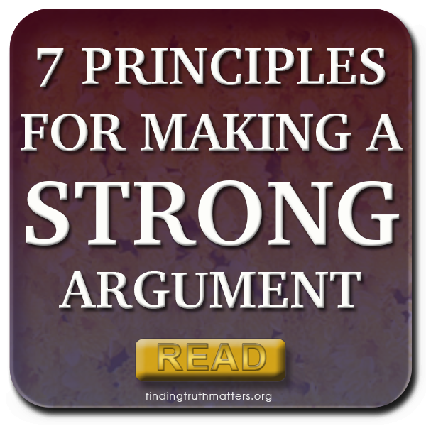 The 7 Principles for making a strong Argument