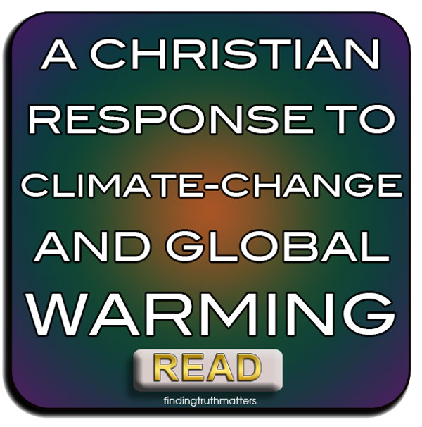 A Christian Response to Climate Change and Global Warming