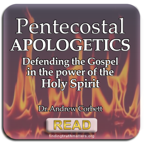 Pentecostal Apologetics -defending the gospel with power