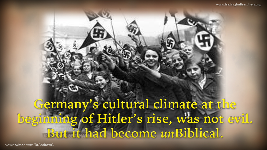 Germany's 1930s cultural climate became unbiblical.