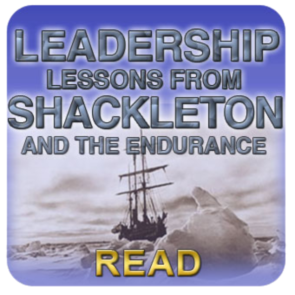 Leadership lessons from Earnest Shackleton and the Endurance Leadership lessons from Earnest Shackleton and the Endurance