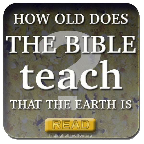 ftm-how-old-earth-article-box how-old-does-the-bible-teach-that-the-earth-is