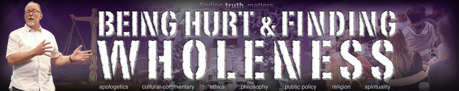 Being Hurt and Finding Wholeness Being Hurt and Finding Wholeness