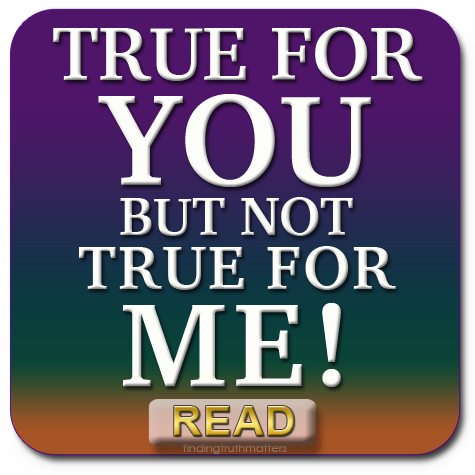 True For Your but Not For Me