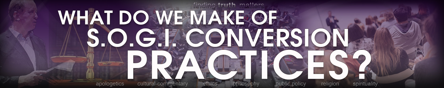 What Should Make of S.O.G.I Conversion Bans?