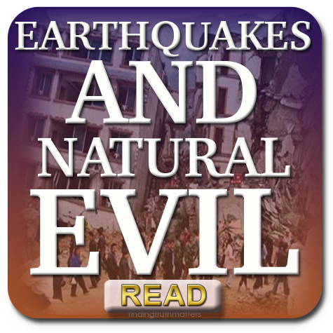 EARTHQUAKES AND NATURAL EVIL
