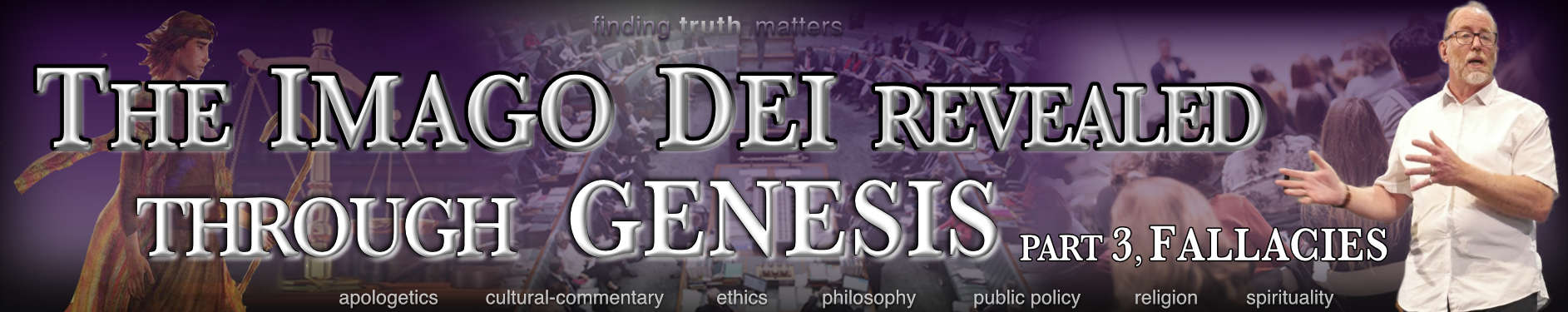 The Imago Dei Revealed Through the Book of Genesis, Part 3 - Fallacies