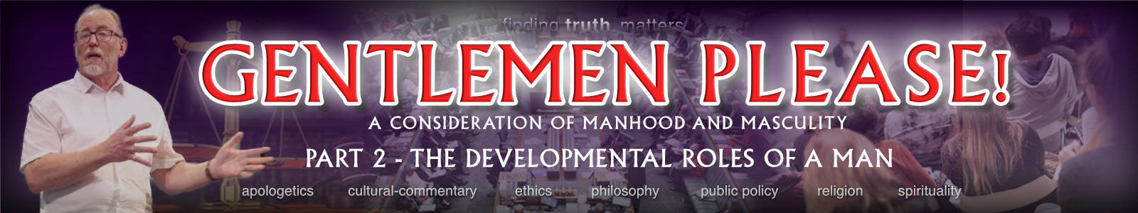 Part 2 -The Developmental & Changing Roles of a Man
